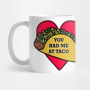 You Had Me at Taco (Large Print) Mug